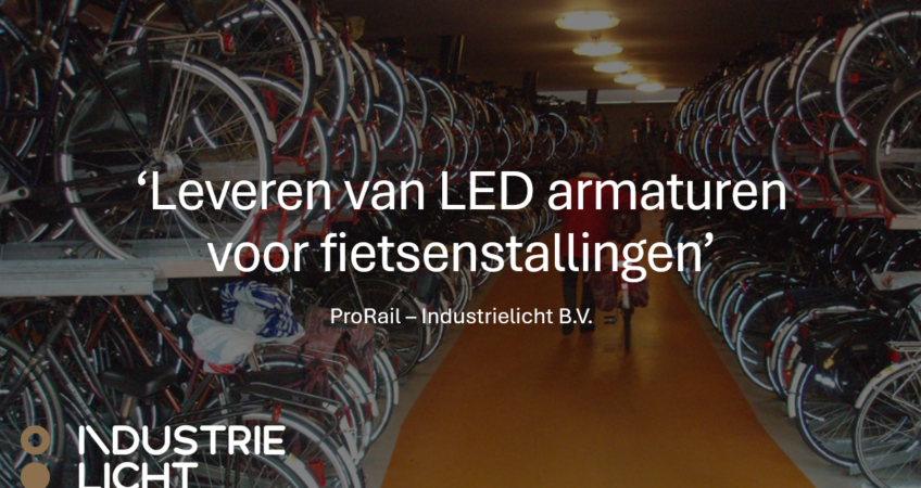 Duurzame verlichting voor fietsenstallingen – Onze levering aan ProRail